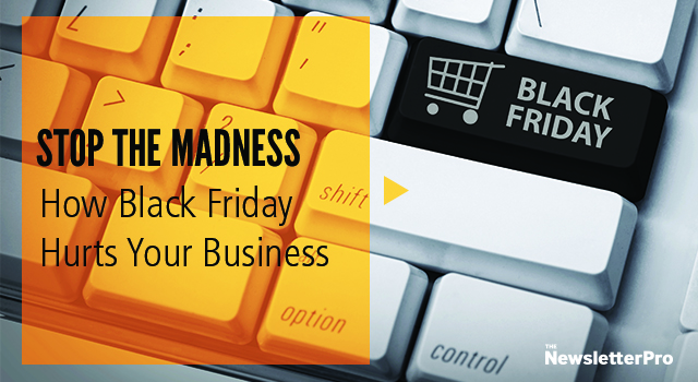 The Black Friday mentality can hurt your business values