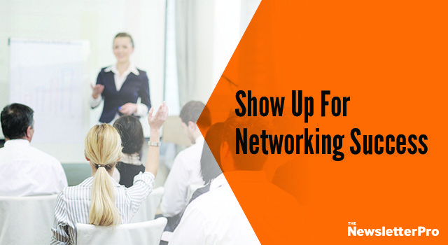 Should I Attend More Events? Show Up for Networking Success