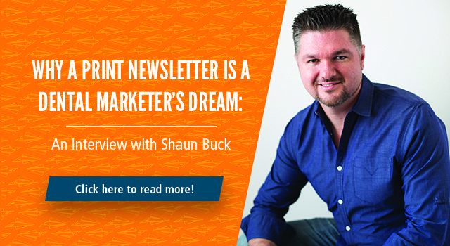 Why A Print Newsletter Is A Dental Marketer’s Dream interview