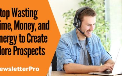 Stop Wasting Time And Money To Create More Prospects