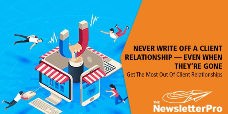 Never Write Off A Client Relationship — Even When They’re Gone TNPBlog_Image_1110_WRK@2x