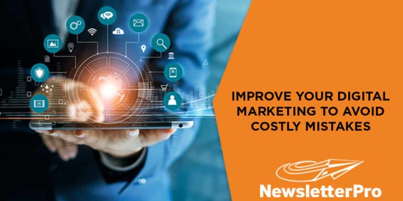 Improve Your Digital Marketing To Avoid Costly Mistakes mistakes