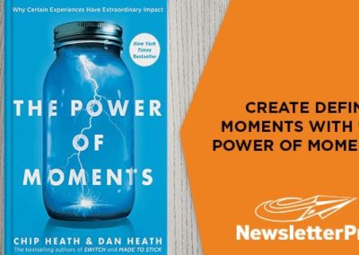 Create Defining Experiences With ‘The Power Of Moments’