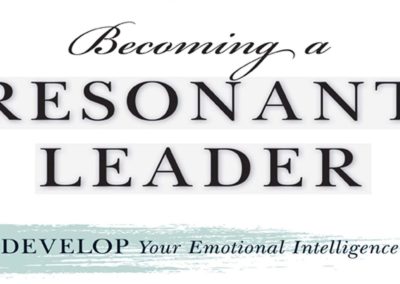 ‘Becoming A Resonant Leader’ Is A Must-Read!