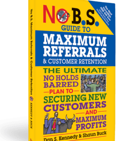 No BS Guide to Maximum Referrals & Customer Retention