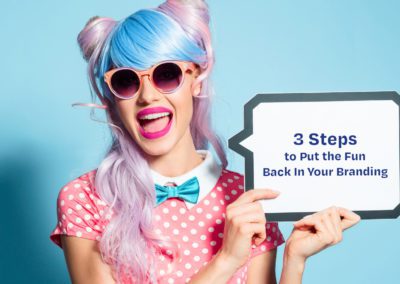 3 Steps to Put the Fun Back In Your Branding