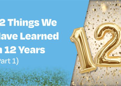 12 Things We Have Learned in 12 Years: Part 1